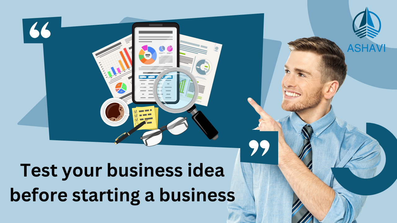 Test your business idea before starting a business
